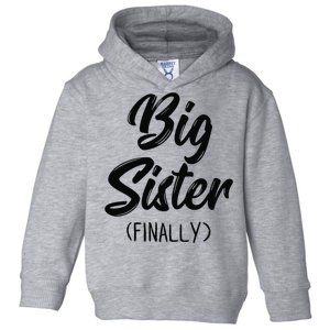 Big Sister Finally Toddlers Big Sister Toddler Hoodie