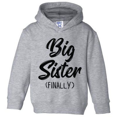 Big Sister Finally Toddlers Big Sister Toddler Hoodie