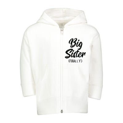 Big Sister Finally Toddlers Big Sister Toddler Zip Fleece Hoodie