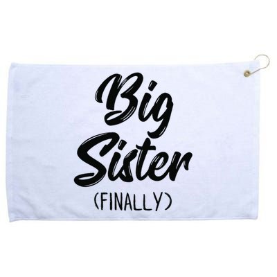 Big Sister Finally Toddlers Big Sister Grommeted Golf Towel