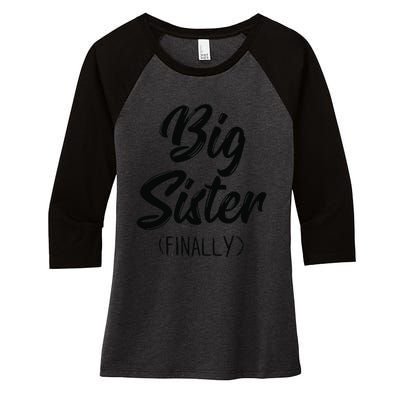 Big Sister Finally Toddlers Big Sister Women's Tri-Blend 3/4-Sleeve Raglan Shirt