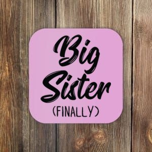 Big Sister Finally Toddlers Big Sister Coaster