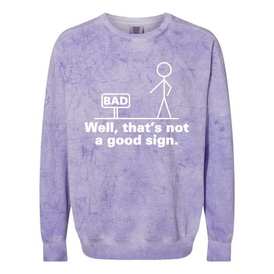 Bad Sign Funny Sarcastic Adult Teens Gift Colorblast Crewneck Sweatshirt