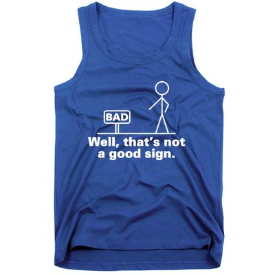 Bad Sign Funny Sarcastic Adult Teens Gift Tank Top