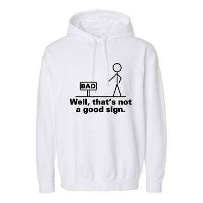 Bad Sign Funny Sarcastic Adult Teens Gift Garment-Dyed Fleece Hoodie