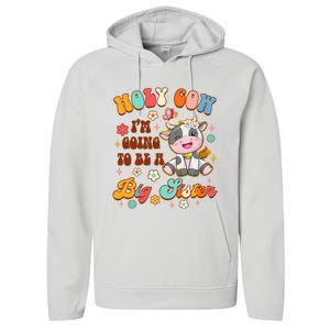 Big Sister Funny Holy Cow Im Going To Be A Big Sister Performance Fleece Hoodie