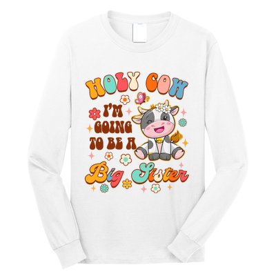 Big Sister Funny Holy Cow Im Going To Be A Big Sister Long Sleeve Shirt