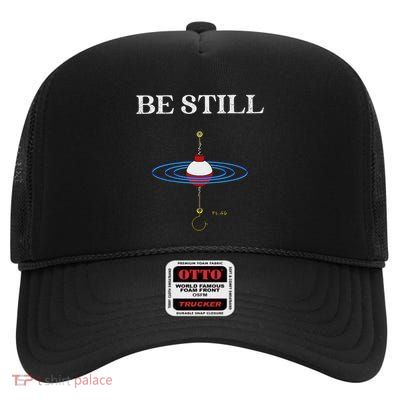 Be Still Fishing Meditational Psalms 46 Inspiration High Crown Mesh Back Trucker Hat