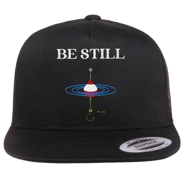 Be Still Fishing Meditational Psalms 46 Inspiration Flat Bill Trucker Hat