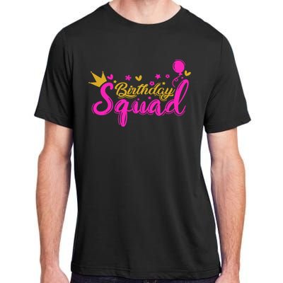 Birthday Squad Funny Birthday Party Girl Adult ChromaSoft Performance T-Shirt