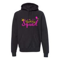 Birthday Squad Funny Birthday Party Girl Premium Hoodie