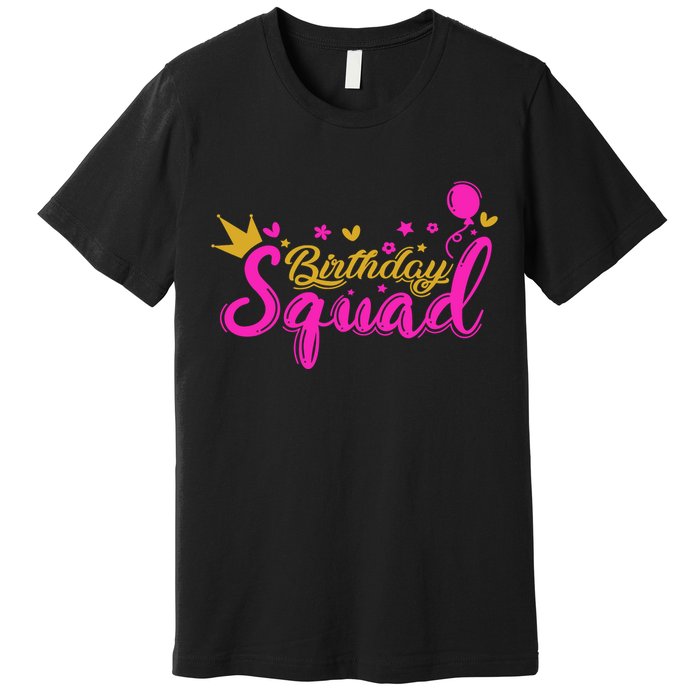 Birthday Squad Funny Birthday Party Girl Premium T-Shirt