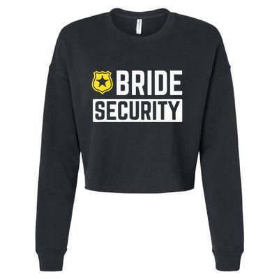 Bride Security Funny Wedding Bridal Party Cropped Pullover Crew