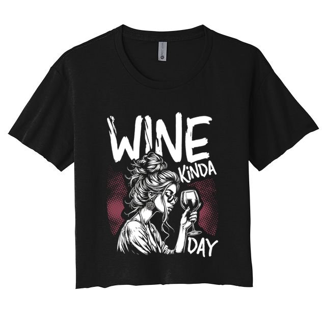 Beautiful Sassy Female Funny Wine Quote Love Wine Meaningful Gift Women's Crop Top Tee