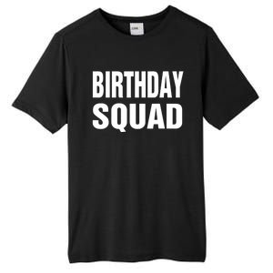 Birthday Squad Funny Gift Men Women Kids Tall Fusion ChromaSoft Performance T-Shirt