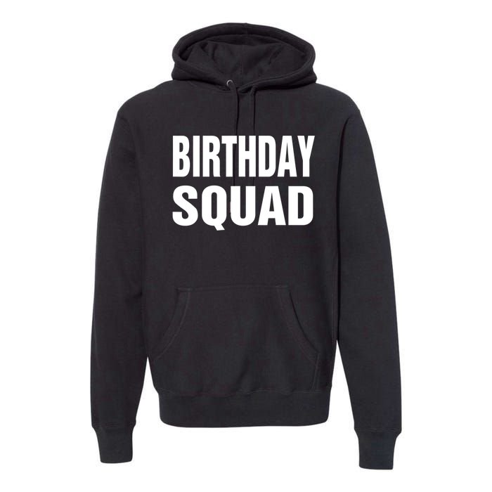 Birthday Squad Funny Gift Men Women Kids Premium Hoodie