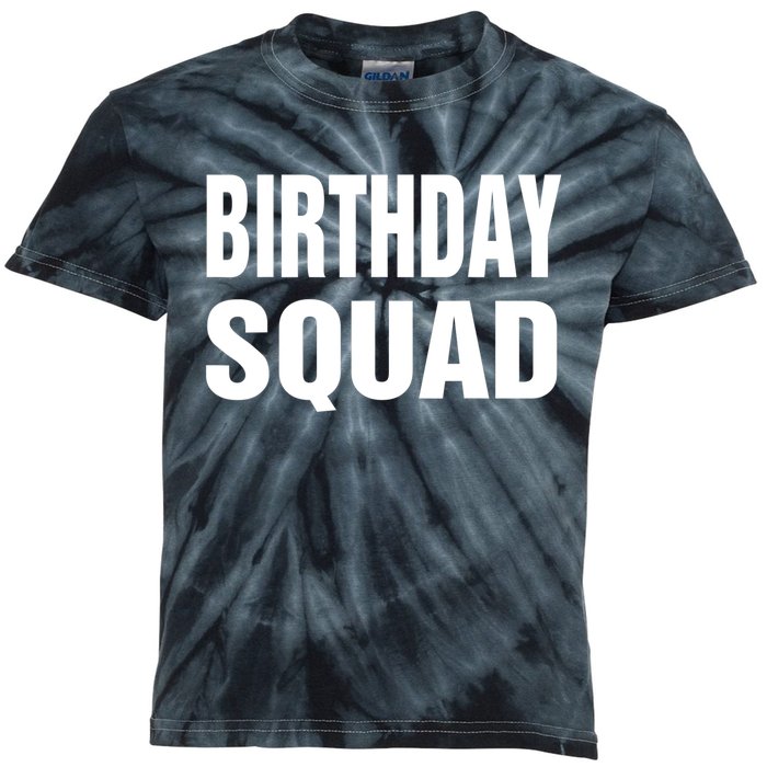 Birthday Squad Funny Gift Men Women Kids Kids Tie-Dye T-Shirt