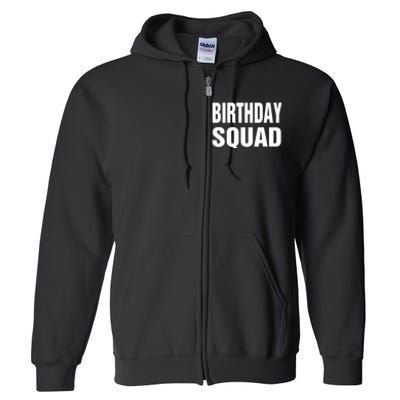 Birthday Squad Funny Gift Men Women Kids Full Zip Hoodie