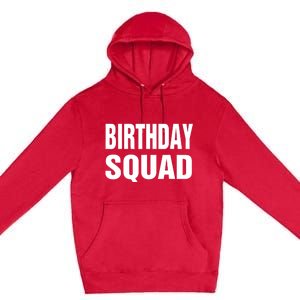 Birthday Squad Funny Gift Men Women Kids Premium Pullover Hoodie