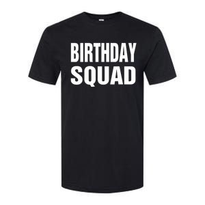 Birthday Squad Funny Gift Men Women Kids Softstyle CVC T-Shirt