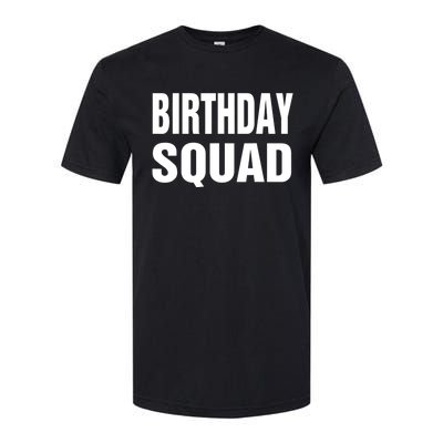 Birthday Squad Funny Gift Men Women Kids Softstyle CVC T-Shirt