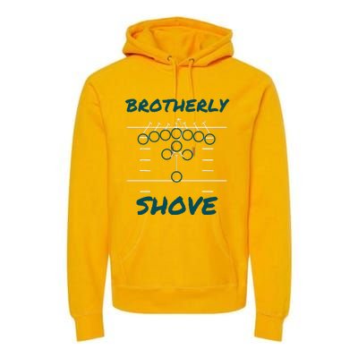 Brotherly Shove Funny Football Premium Hoodie