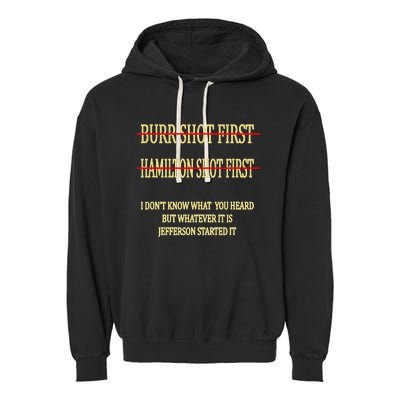 Burr Shot First Hamilton Shot First Funny Garment-Dyed Fleece Hoodie