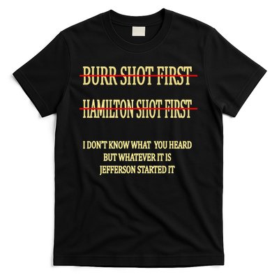 Burr Shot First Hamilton Shot First Funny T-Shirt