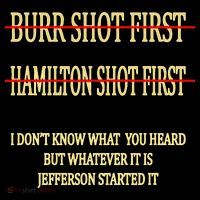 Burr Shot First Hamilton Shot First Funny Bag