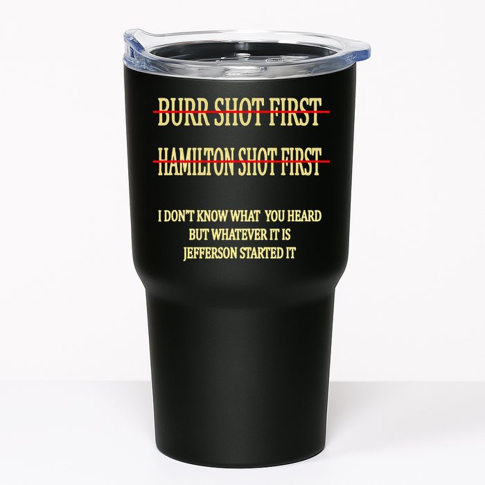 Burr Shot First Hamilton Shot First Funny Tumbler