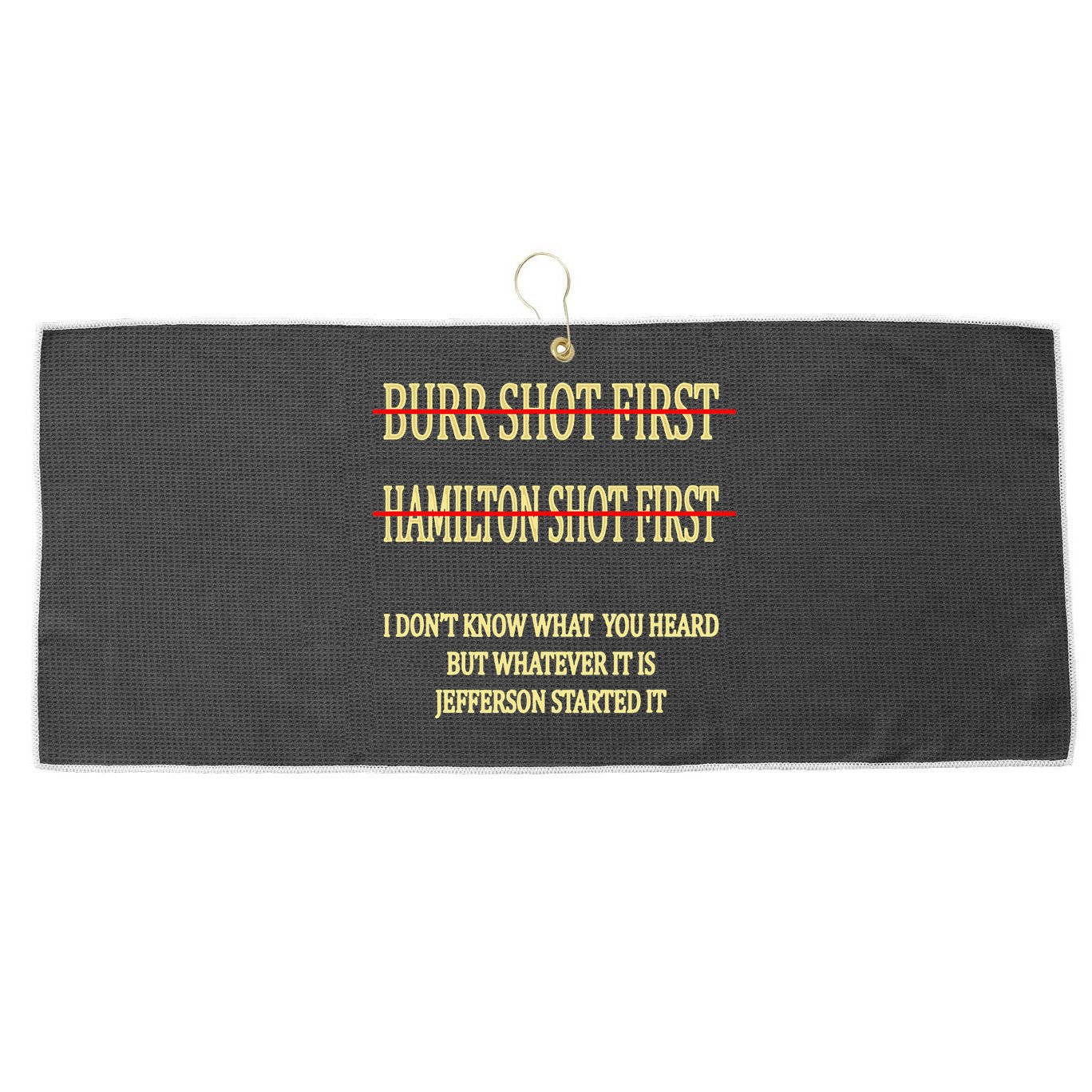 Burr Shot First Hamilton Shot First Funny Large Microfiber Waffle Golf Towel