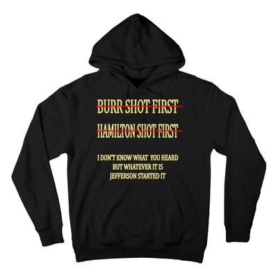 Burr Shot First Hamilton Shot First Funny Tall Hoodie
