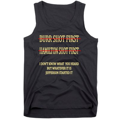 Burr Shot First Hamilton Shot First Funny Tank Top