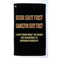 Burr Shot First Hamilton Shot First Funny Golf Towel
