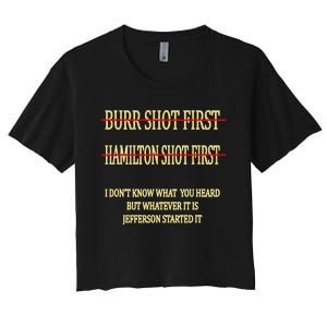 Burr Shot First Hamilton Shot First Funny Women's Crop Top Tee