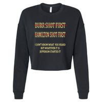 Burr Shot First Hamilton Shot First Funny Cropped Pullover Crew