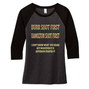 Burr Shot First Hamilton Shot First Funny Women's Tri-Blend 3/4-Sleeve Raglan Shirt