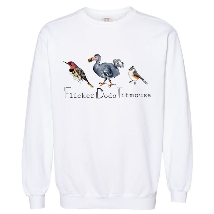 Bird Subtle Flicker Dodo Titmouse Garment-Dyed Sweatshirt