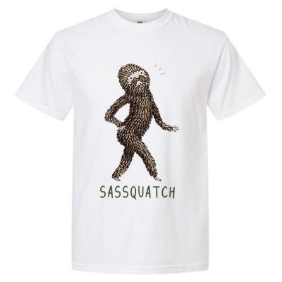 Bigfoot Sassquatch Funny Sassy Garment-Dyed Heavyweight T-Shirt