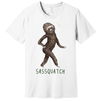 Bigfoot Sassquatch Funny Sassy Premium T-Shirt