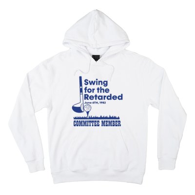 Best Swing For The Retarded June 6Th 1982 Committee Member Hoodie