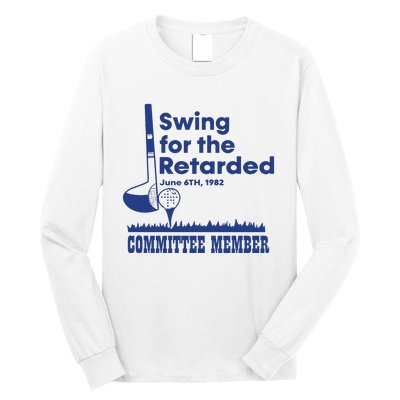 Best Swing For The Retarded June 6Th 1982 Committee Member Long Sleeve Shirt