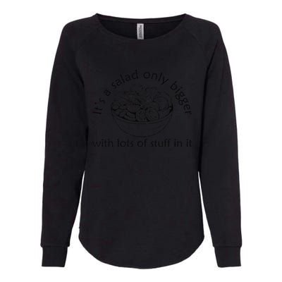 Big Salad Fan It’S A Salad Just Bigger With More Stuff Womens California Wash Sweatshirt