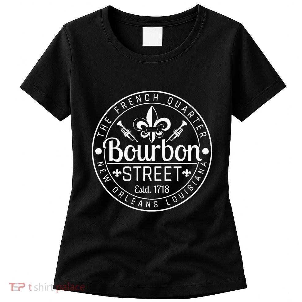 Bourbon Street French Quarter New Orleans Louisiana Est 1718 Womens T-Shirt