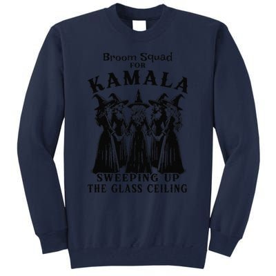 Broom Squad For Kamala Sweeping Up The Glass Ceiling Tall Sweatshirt