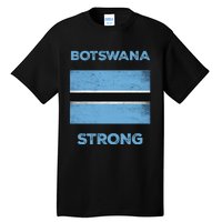 Botswana Strong Flag Of Botswana Country Of Botswana Tall T-Shirt