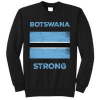 Botswana Strong Flag Of Botswana Country Of Botswana Tall Sweatshirt