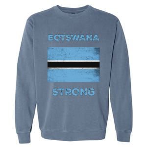 Botswana Strong Flag Of Botswana Country Of Botswana Garment-Dyed Sweatshirt