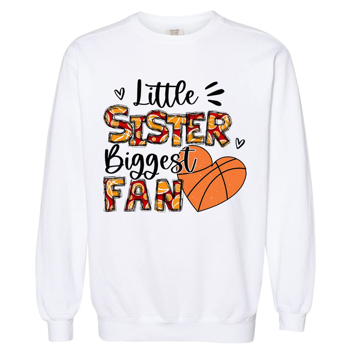 Basketball Sister Funny Little Sister Biggest Fan Garment-Dyed Sweatshirt