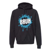 Bruh Slang Funny Meme Saying Teens Meme Bruh Premium Hoodie